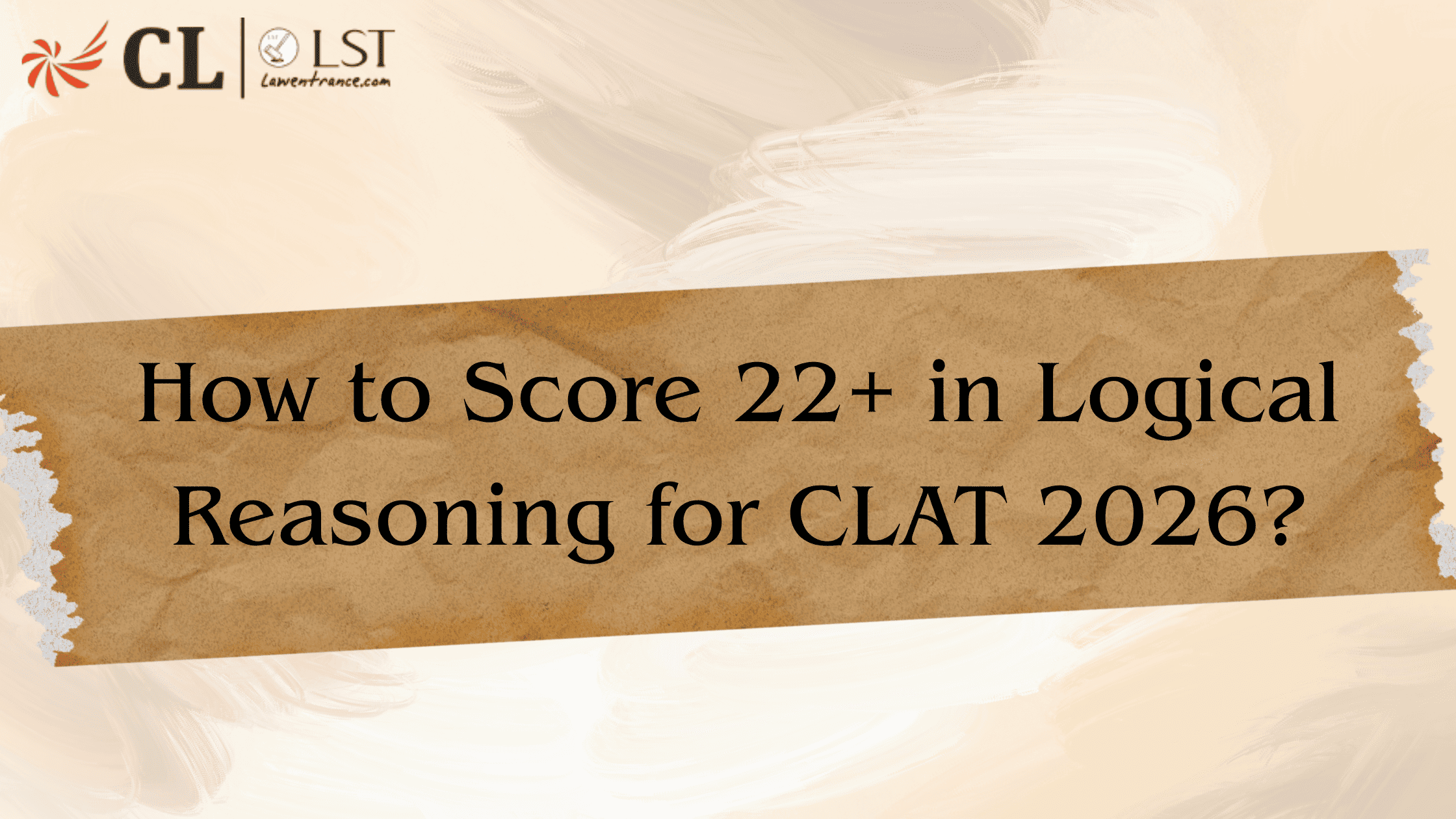 How to Score 22+ in Logical Reasoning for CLAT 2026?