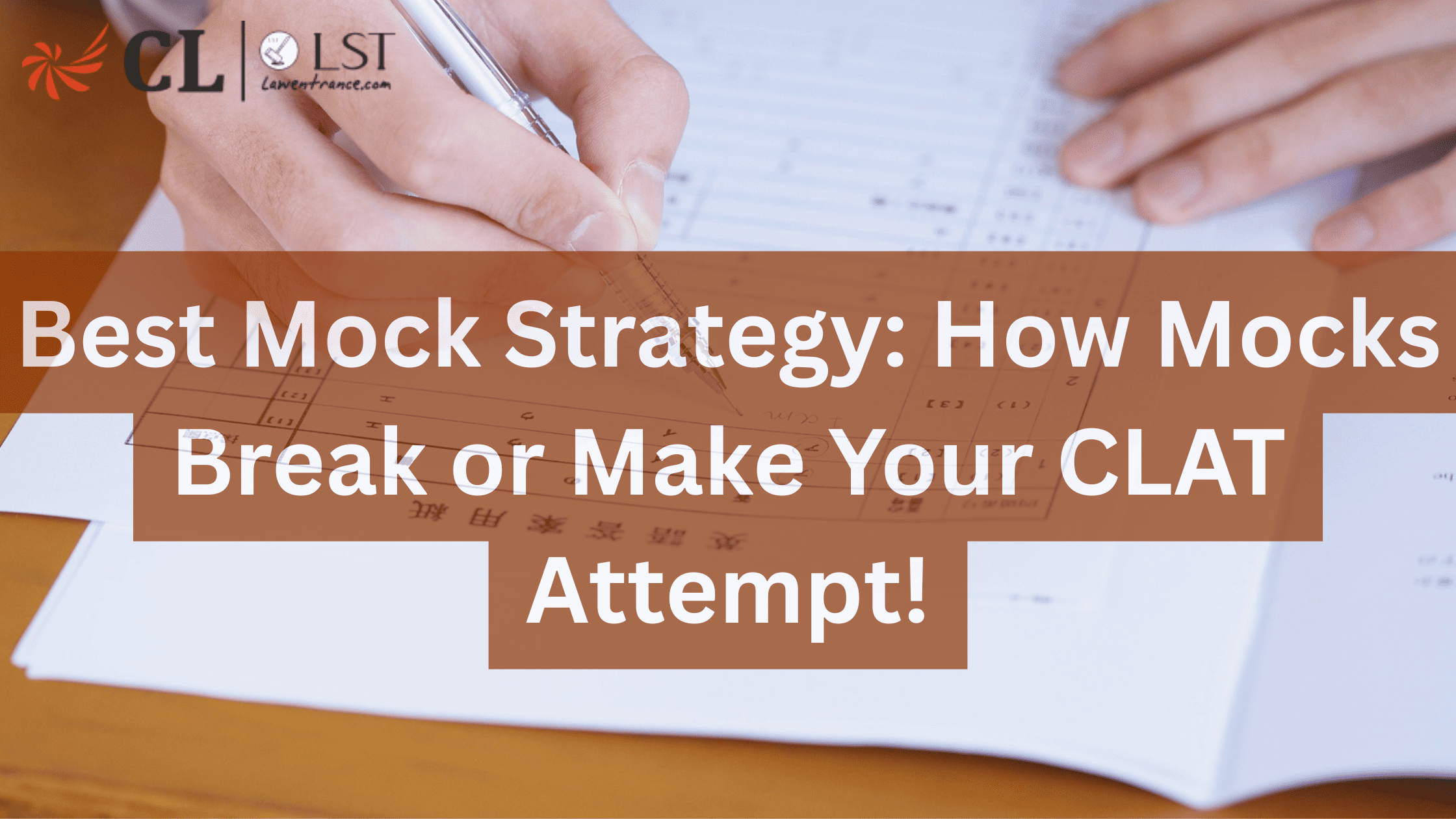 Best CLAT 2026 Mock Test Strategy: How Mocks break or Make your CLAT Attempt