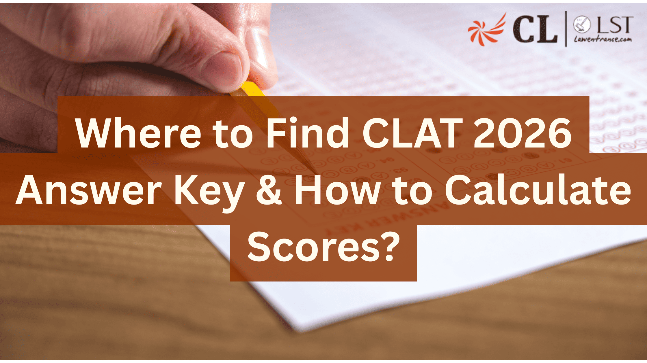 Where to Find CLAT 2026 Answer Key & How to Calculate Scores