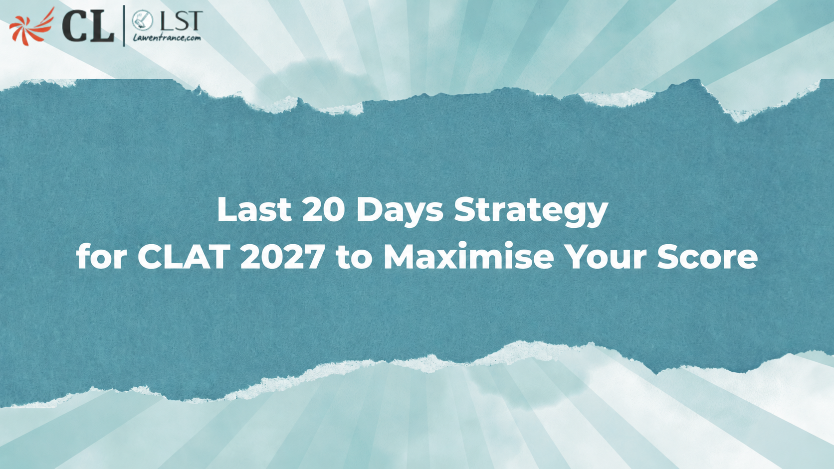 Last 20 Days Strategy for CLAT 2027 to Maximize Your Score