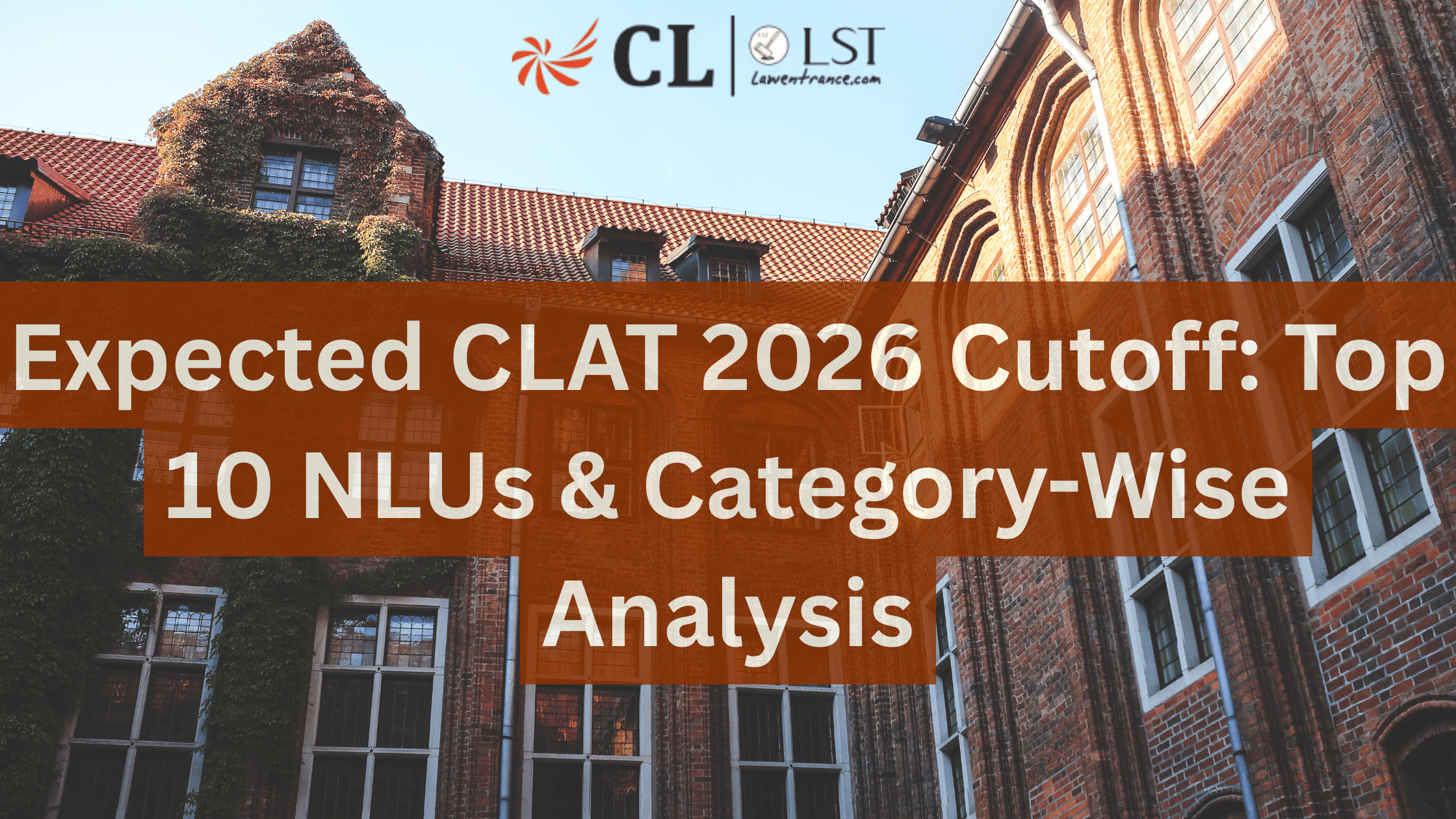 Expected CLAT 2026 Cutoff: Top 10 NLUs & Category-Wise Analysis