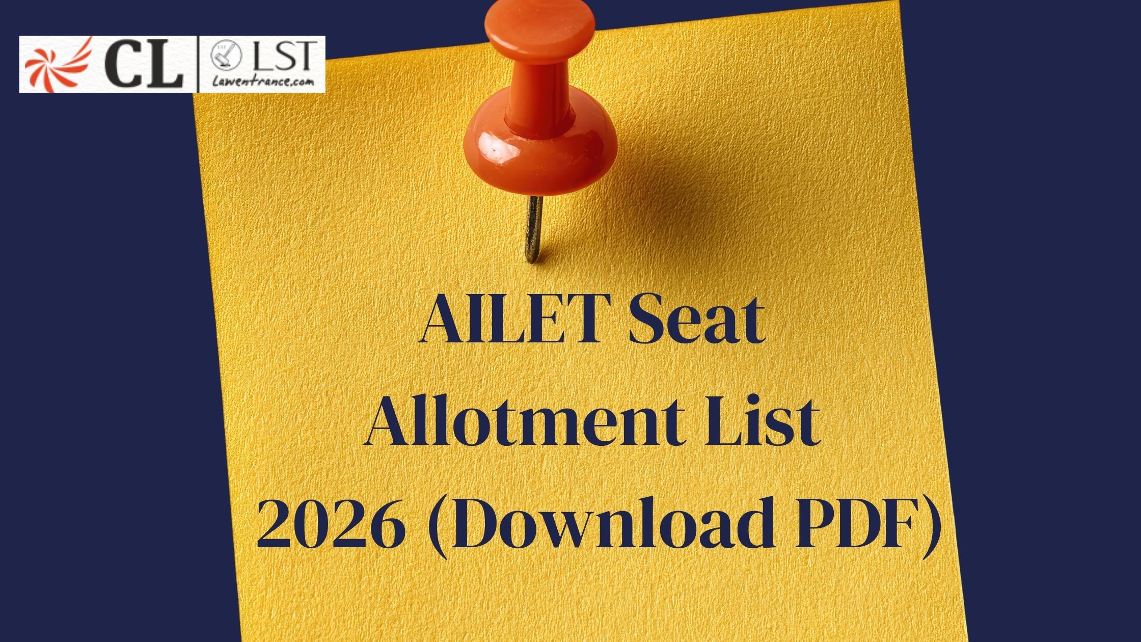 AILET Seat Allotment List 2026 (Download PDF): Provisional Merit List, Counselling Process, Fees & Admission Steps
