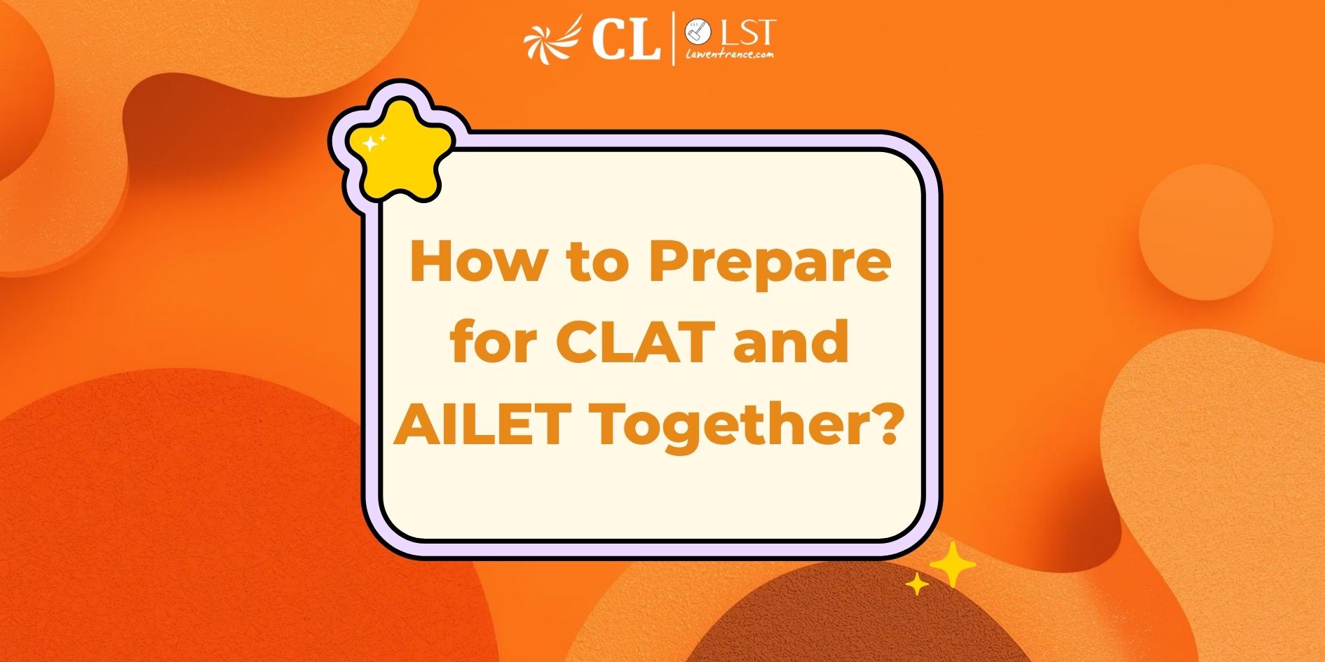 How to Prepare for CLAT and AILET Together?