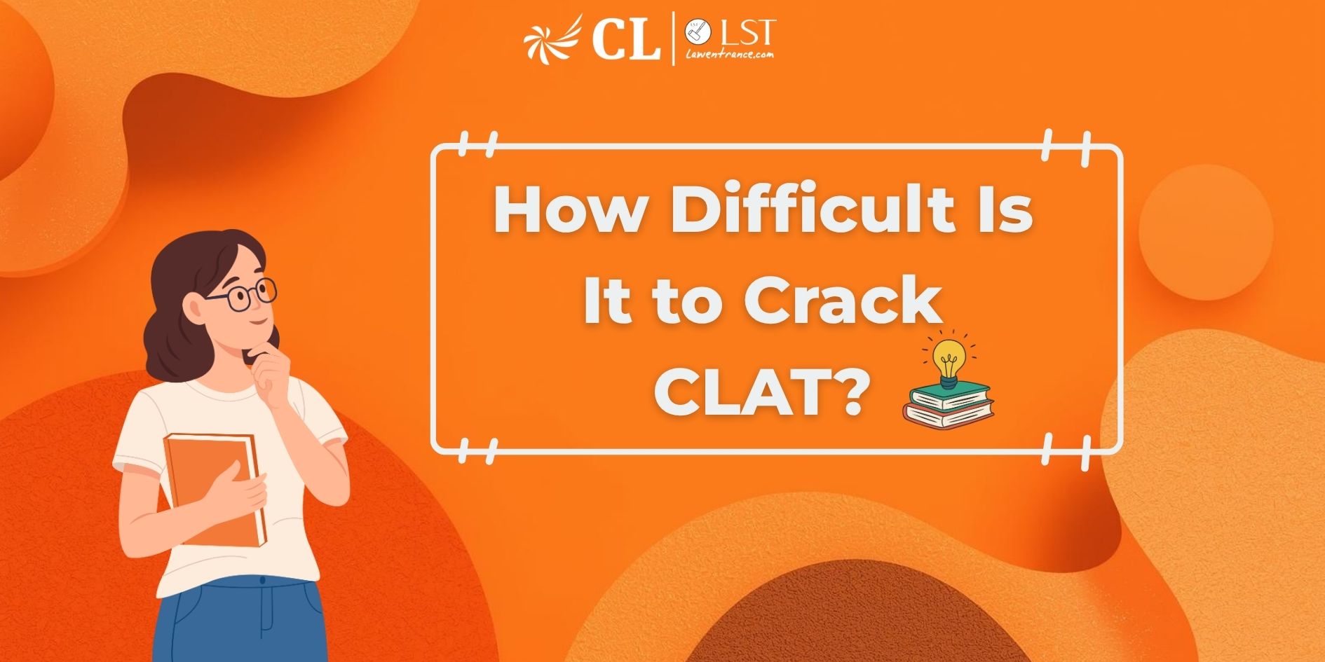 How Difficult Is It to Crack CLAT?