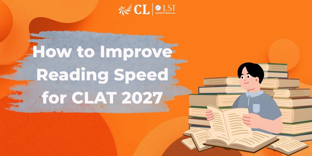 How to Improve Reading Speed for CLAT 2027: A Complete Guide - LST Blogs
