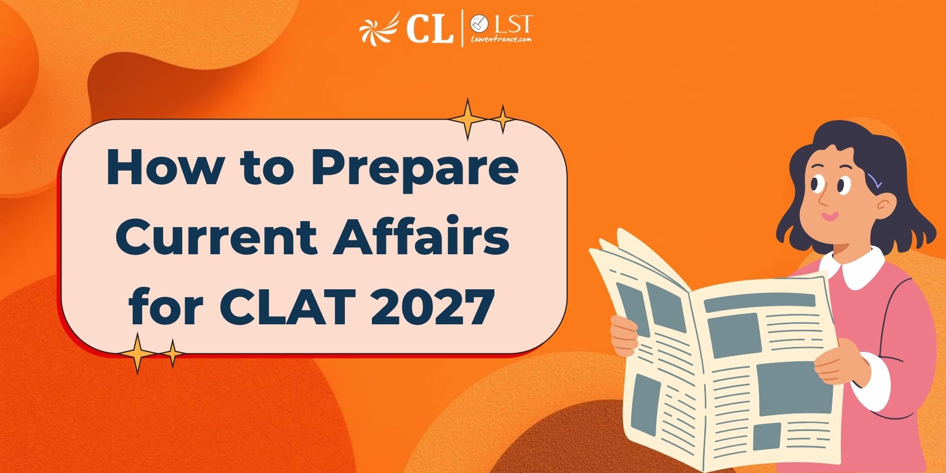 How to Prepare Current Affairs for CLAT 2027: What to Read and What to Skip
