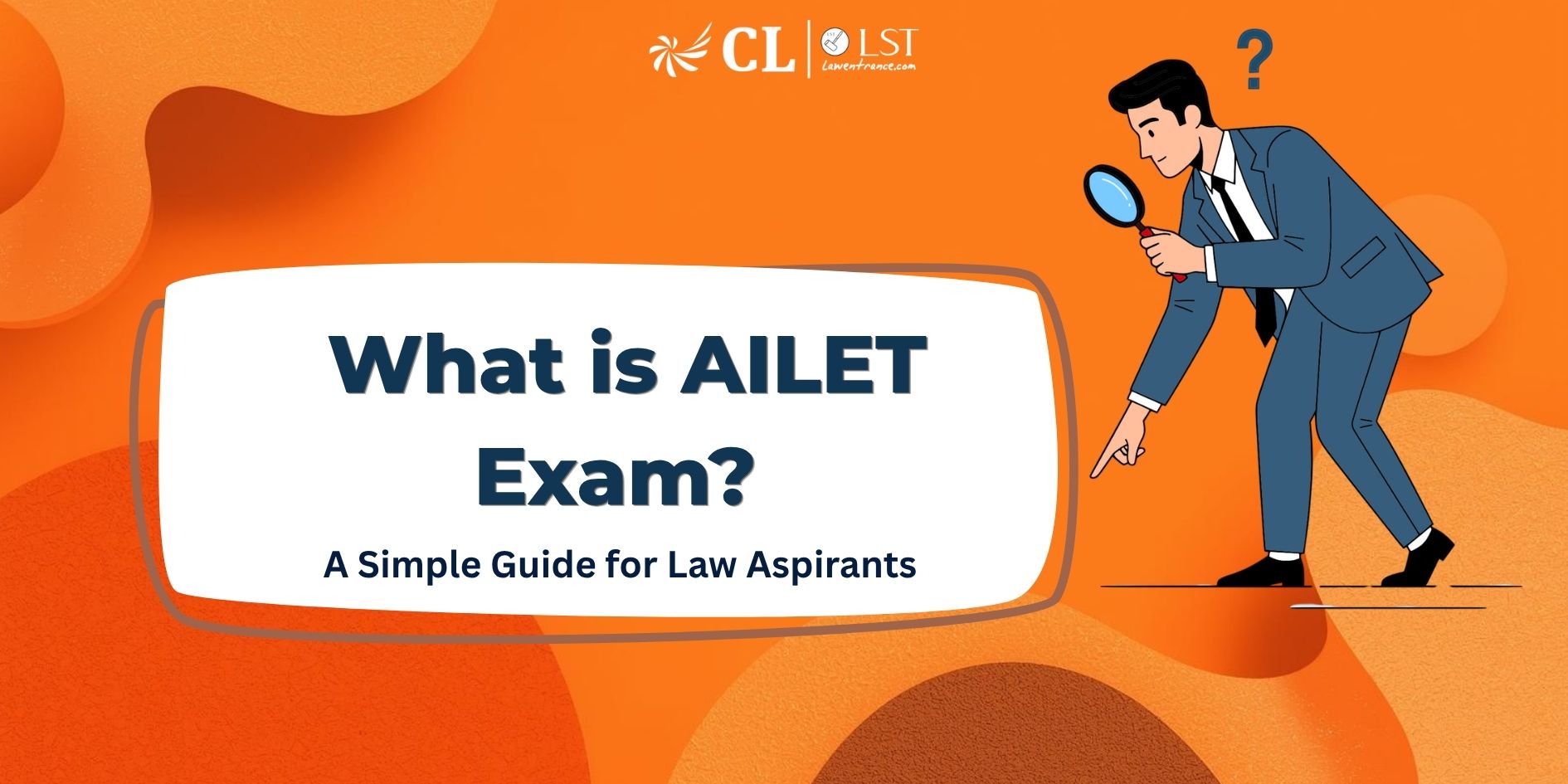What is AILET Exam? A Simple Guide for Law Aspirants