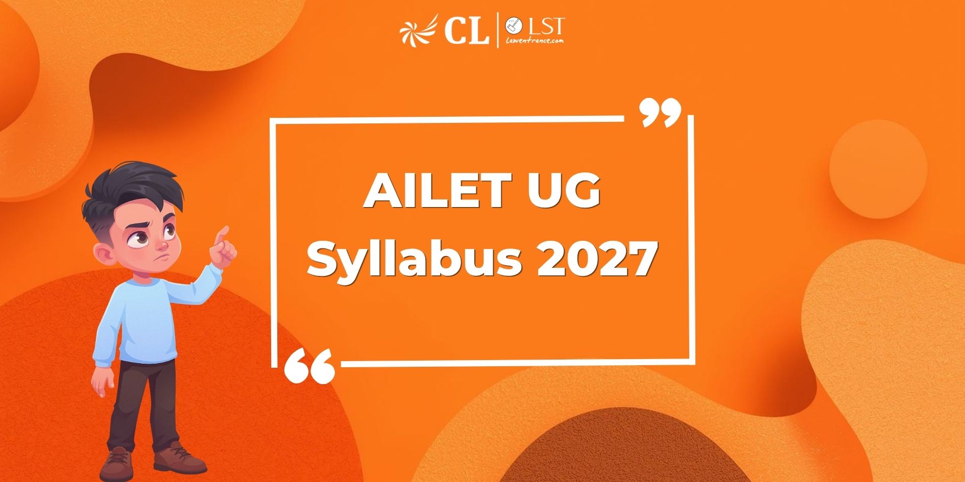 AILET UG Syllabus 2027: Section-Wise Complete Guide