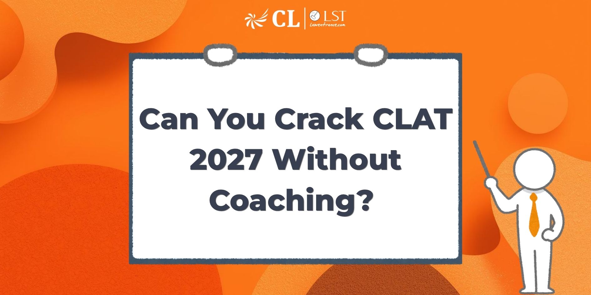 Can You Crack CLAT 2027 Without Coaching?