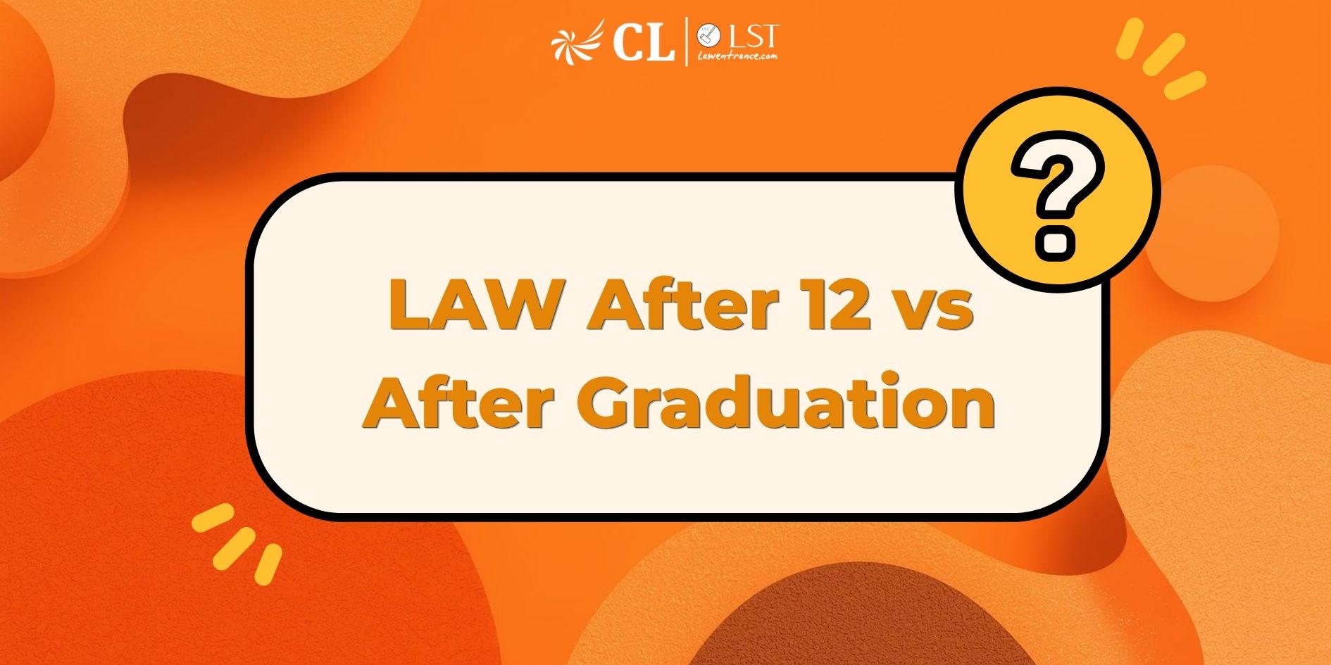 LAW After 12 vs After Graduation: Which Path Is Better for You?