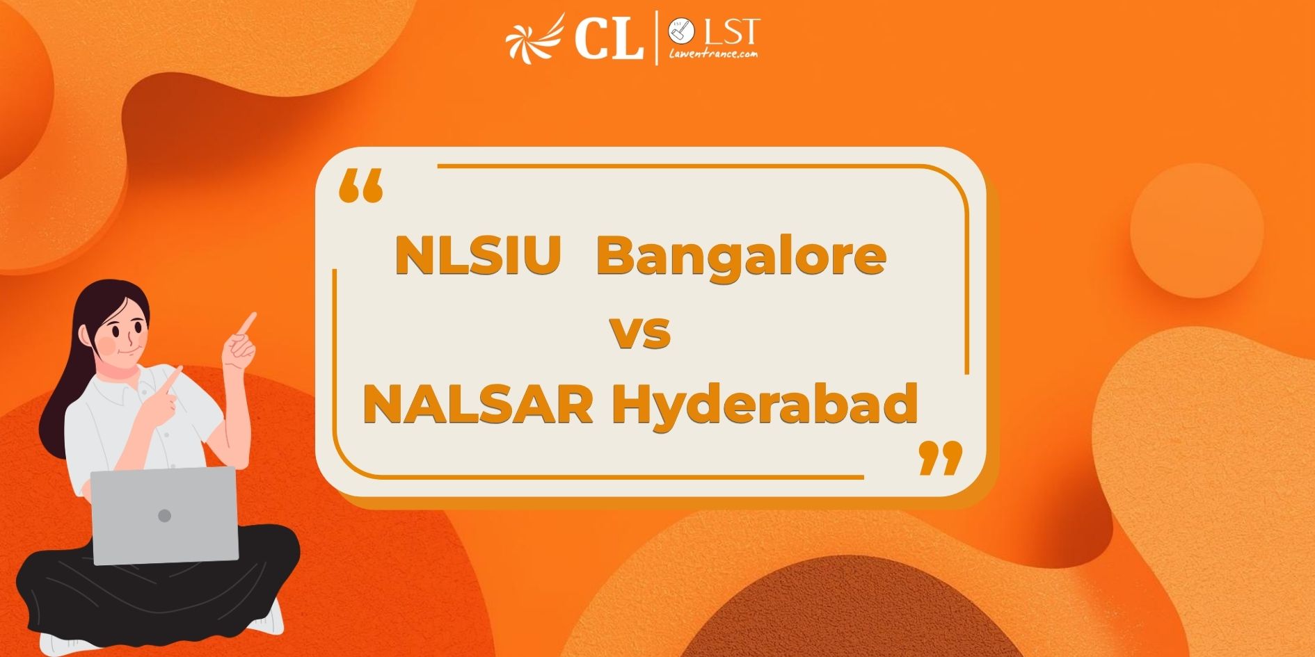 NLSIU Bangalore vs NALSAR Hyderabad – Which NLU Should You Choose?