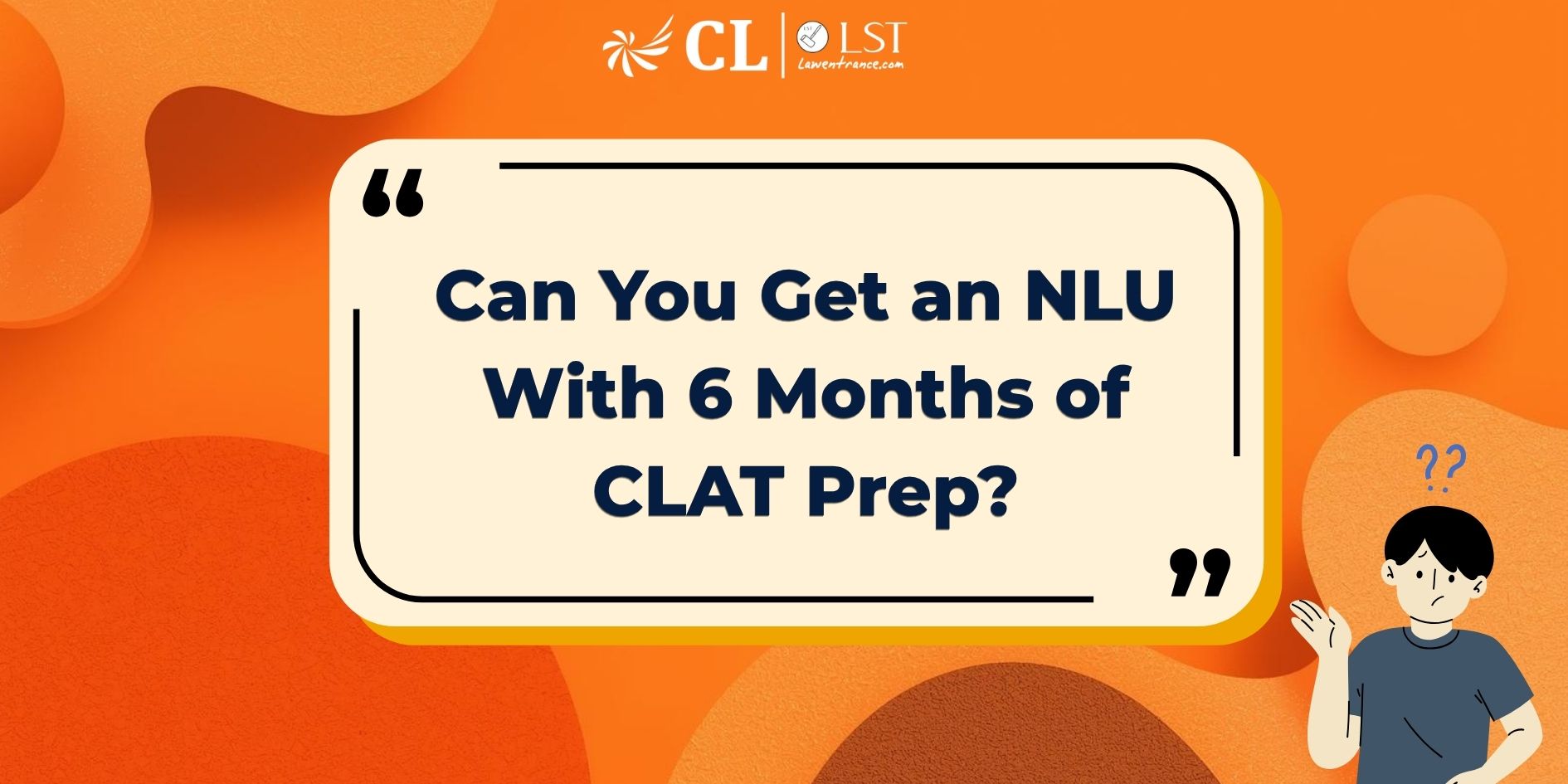 Can You Get an NLU With 6 Months of CLAT Prep?