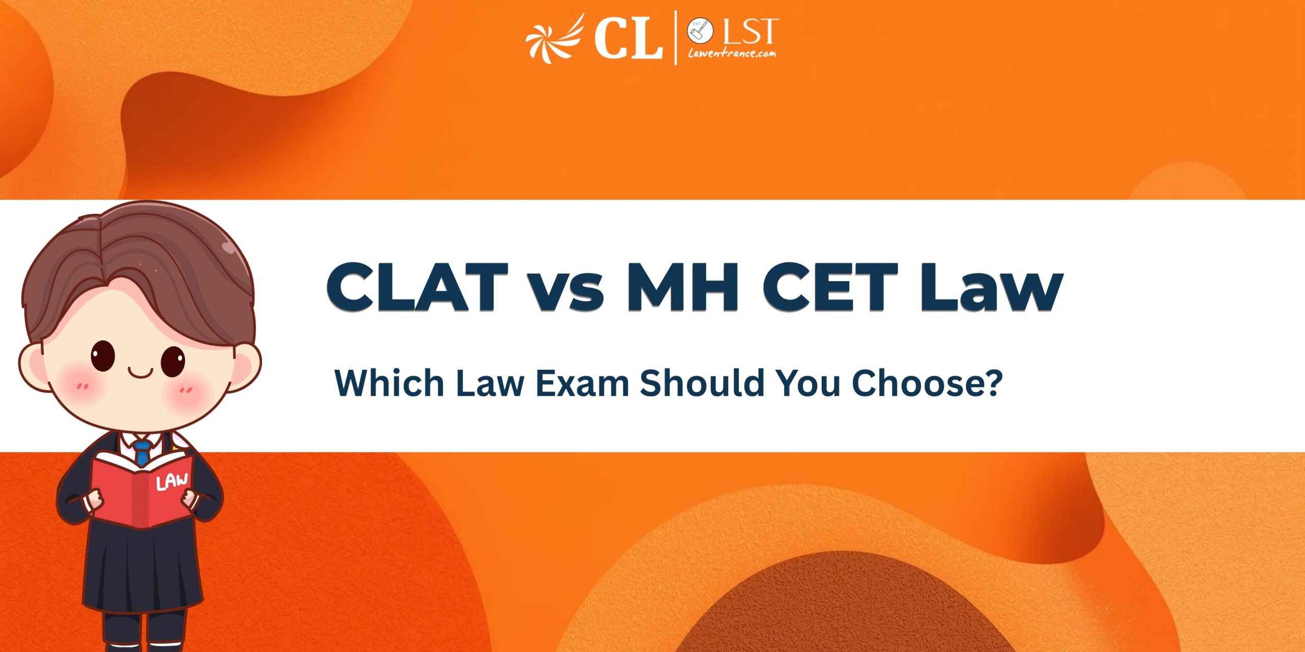 CLAT vs MH CET Law: Which Law Exam Should You Choose?