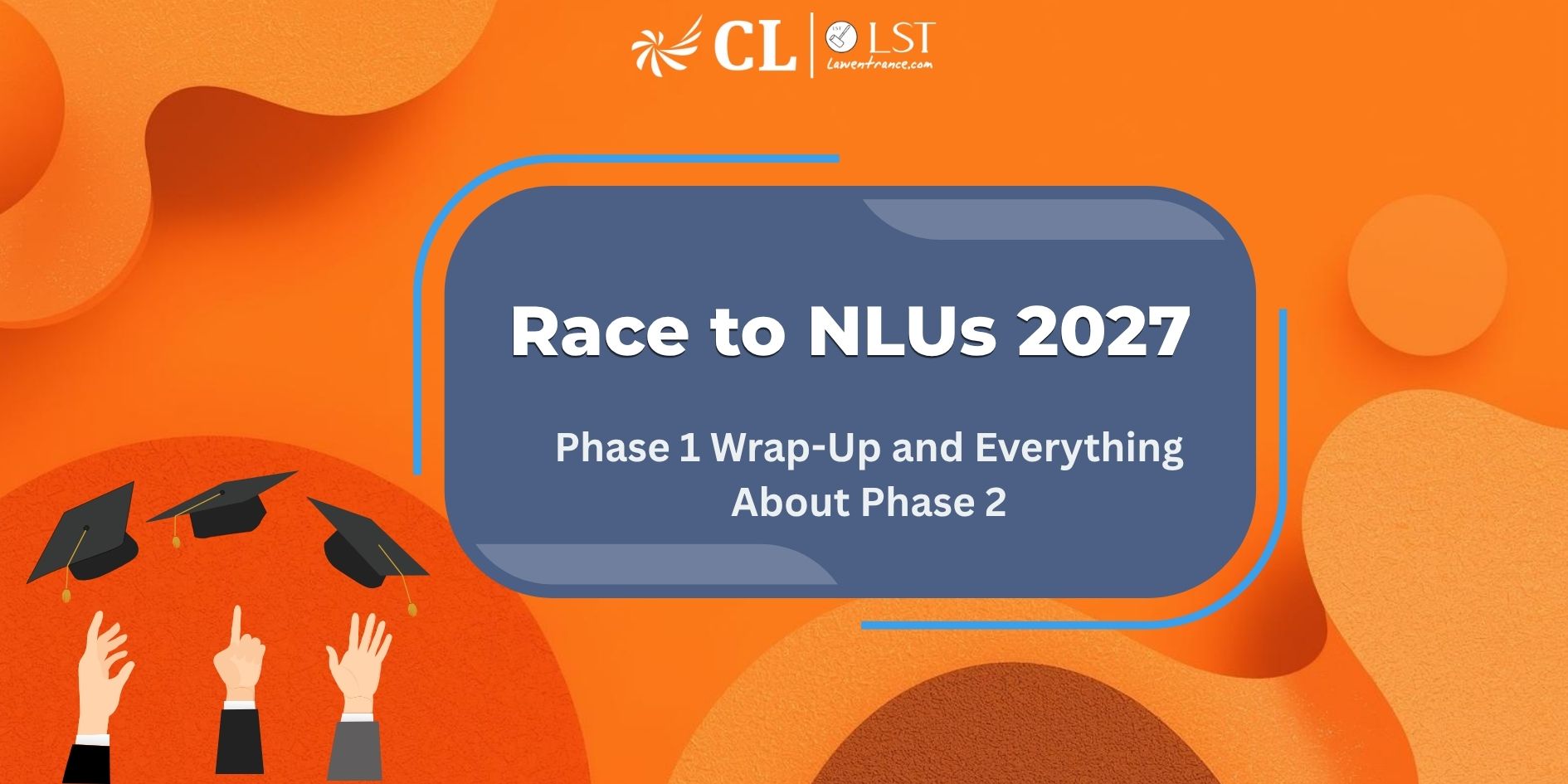 Race to NLUs 2027: Phase 1 Wrap-Up and Everything About Phase 2
