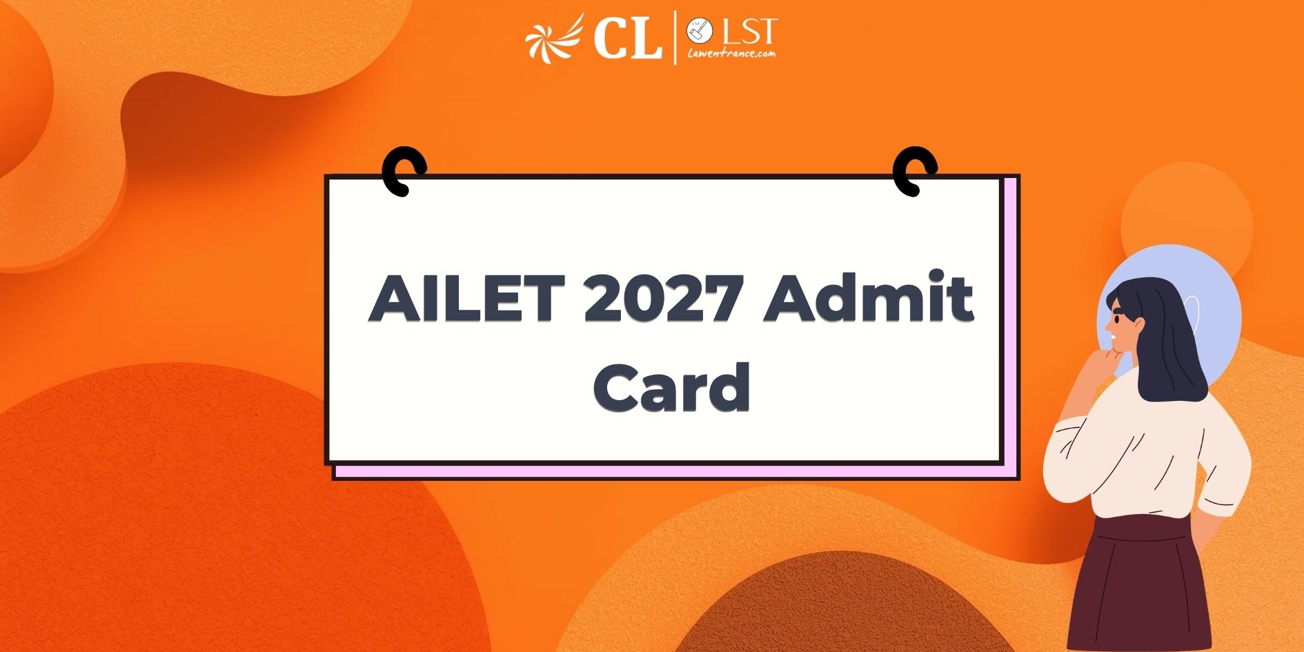 AILET 2027 Admit Card: Release Date, Download Steps & Direct Link